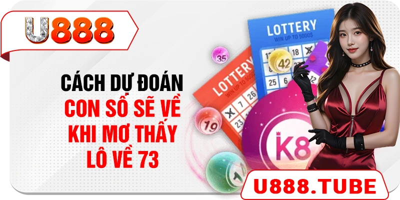 Cách dự đoán con số sẽ về khi mơ thấy lô về 73