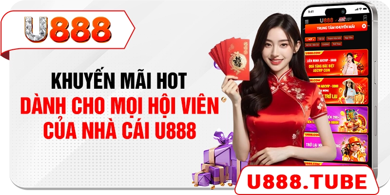 Khuyến mãi HOT dành cho mọi hội viên của nhà cái U888